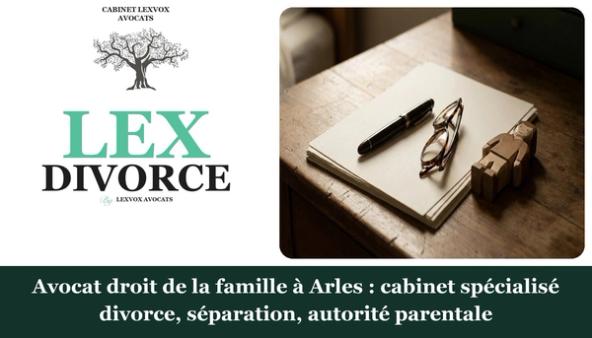 Avocat spécialisé en droit de la famille à Arles : qui contacter ?