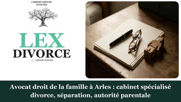 Avocat spécialisé en droit de la famille à Arles : qui contacter ?