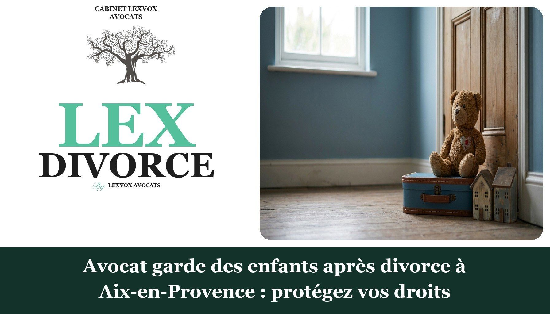 Avocat garde des enfants après divorce à Aix-en-Provence : protégez vos droits