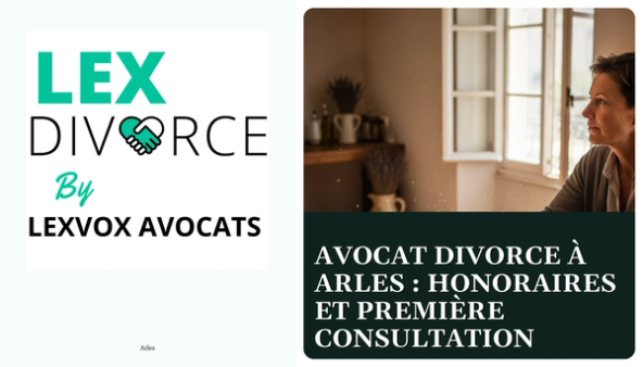 Avocat divorce à Arles : honoraires et première consultation