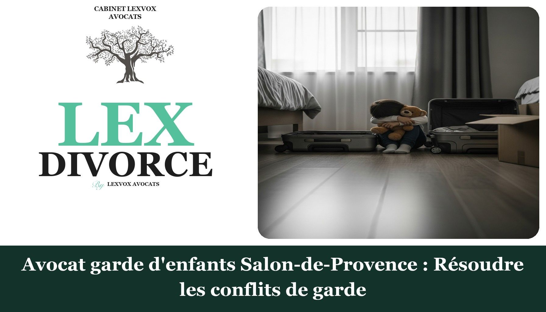 Avocat garde d'enfants Salon-de-Provence : Résoudre les conflits de garde