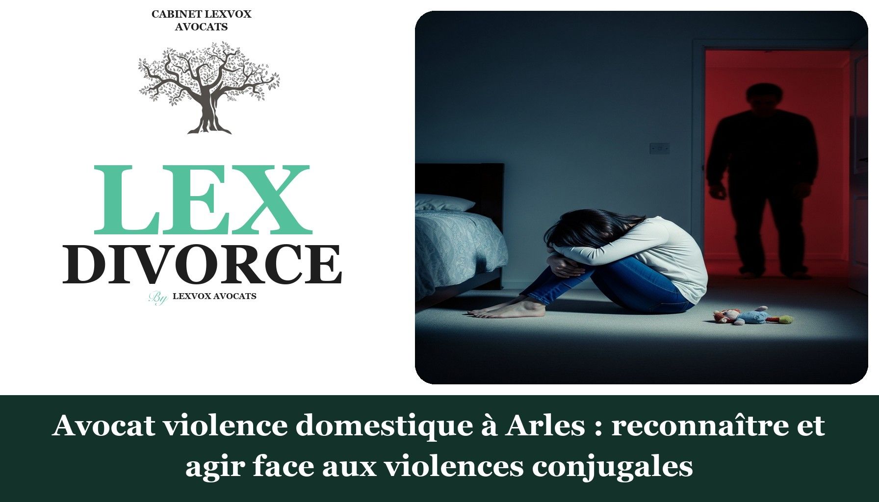 Avocat violence domestique à Arles : reconnaître et agir face aux violences conjugales