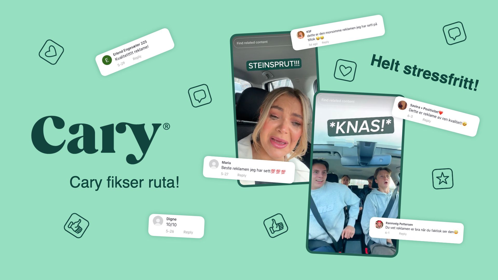 Cary Bilglass-kampanjens hovedbilde: Cary-logoen, taglinen «Cary fikser ruta! Helt stressfritt!», og to TikTok-videostillbilder i telefonrammer merket «STEINSPRUT!!!» og «*KNAS!*», lagt sammen med ekte publikumskommentarer som «Beste reklamen jeg har sett» og «Du vet reklamen er bra når du faktisk ser den».