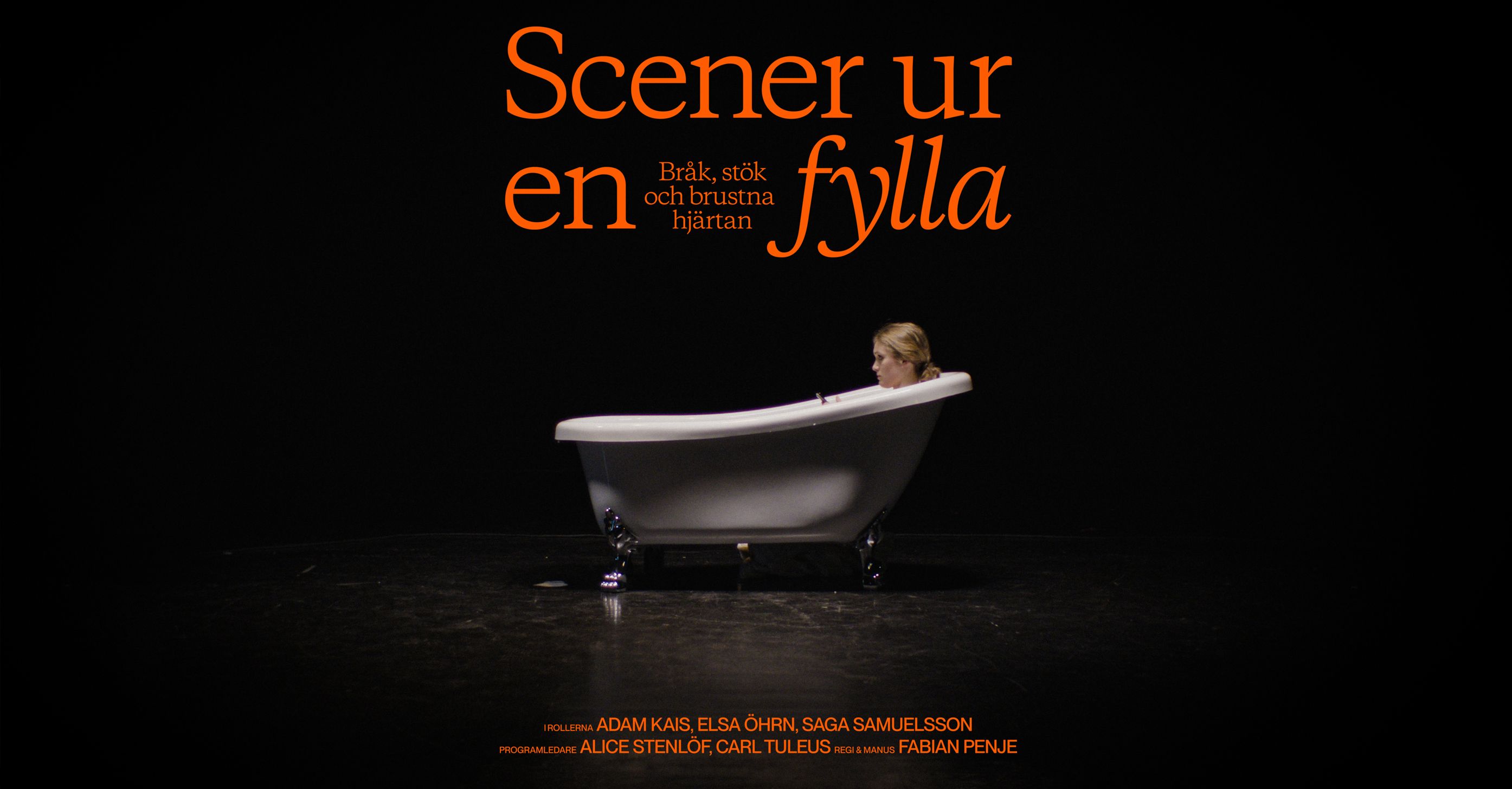 Poster for 'Scener ur en fylla' ('Scenes from a Drunken Night'): a woman's head rests at the edge of a lone bathtub on a dark stage, under the orange title and subtitle 'Bråk, stök och brustna hjärtan' (Fights, mess and broken hearts).
