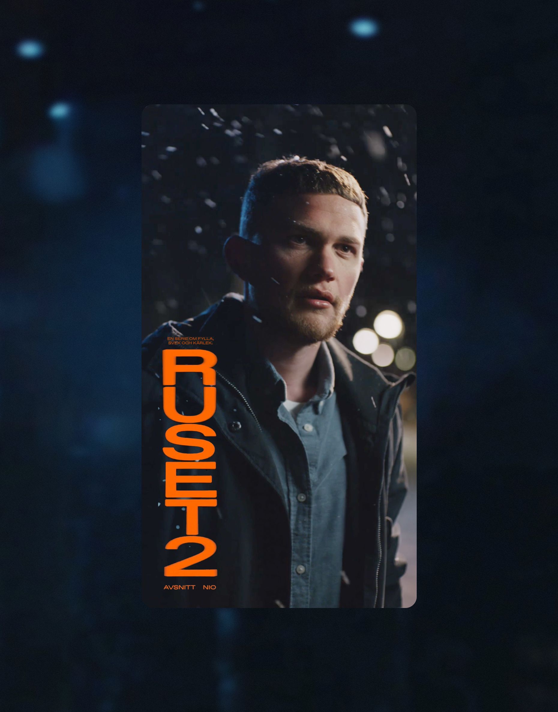 A vertical teaser card reading RUSET in orange type over a night photo of a young man on a snowy street, captioned "A series about drunkenness, betrayal and love" and "Episode Nine".