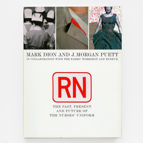 A cover of a book entitled "RN: The Past, Present, and Future of The Nurses' Uniform." The book is taller than it is wide and includes three pictures at the top: A black and white photo of the backs of four nurses, a close-up of a collar, and a digital rendering of a figure of a woman in a dress.