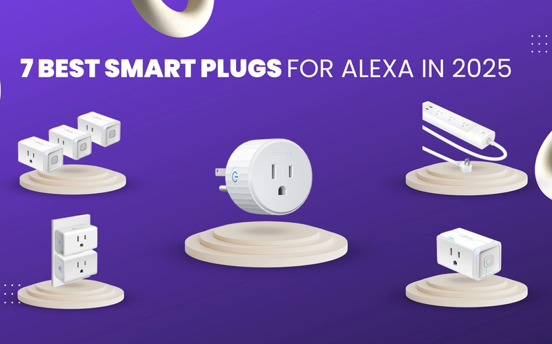 Top 7 Best Smart Plugs for Alexa in 2025 for Energy Saving & Automation
