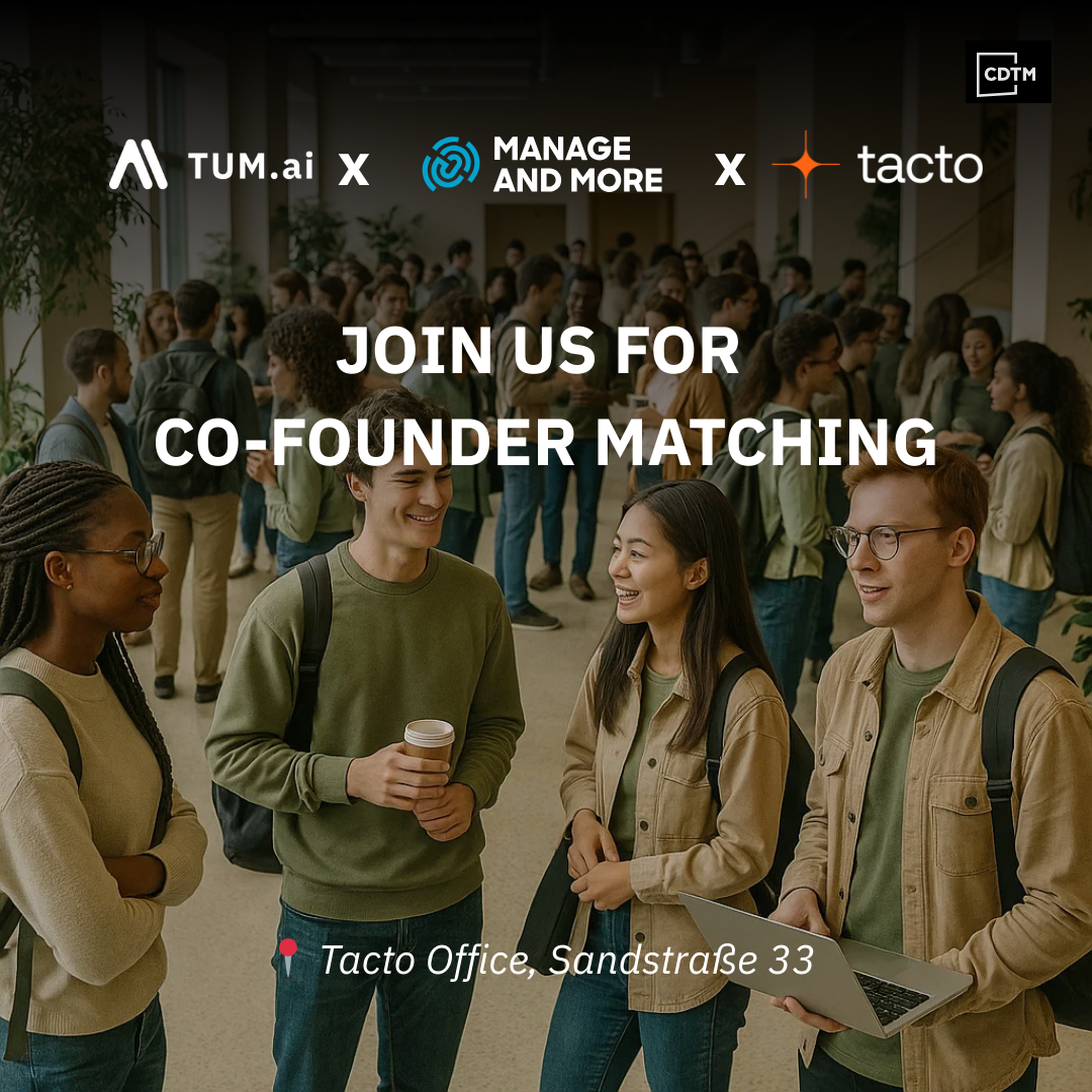 Co-founder Matching - TUM.ai x Manage & More x CDTM x Tacto Image 1