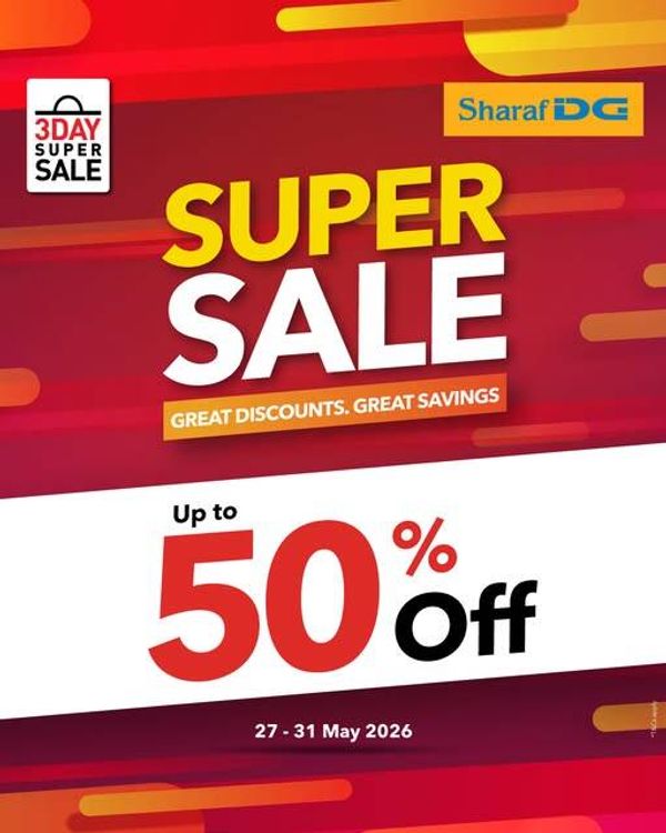 Super Sale from Sharaf DG until 31st May