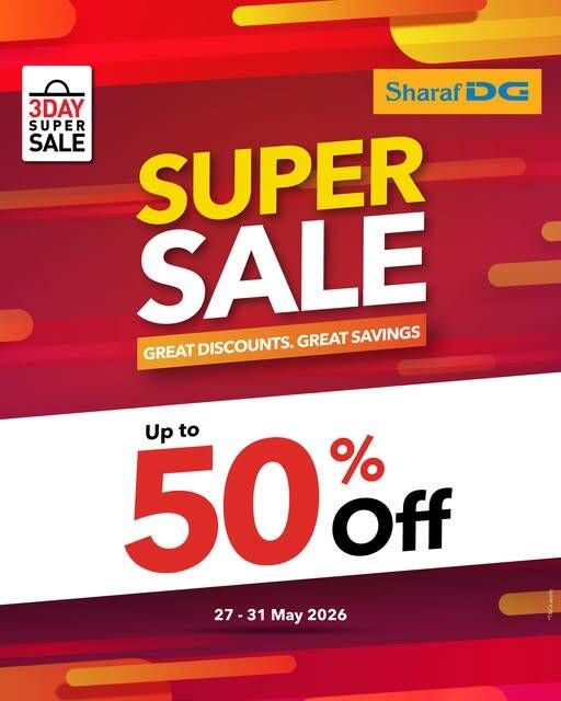Super Sale from Sharaf DG until 31st May