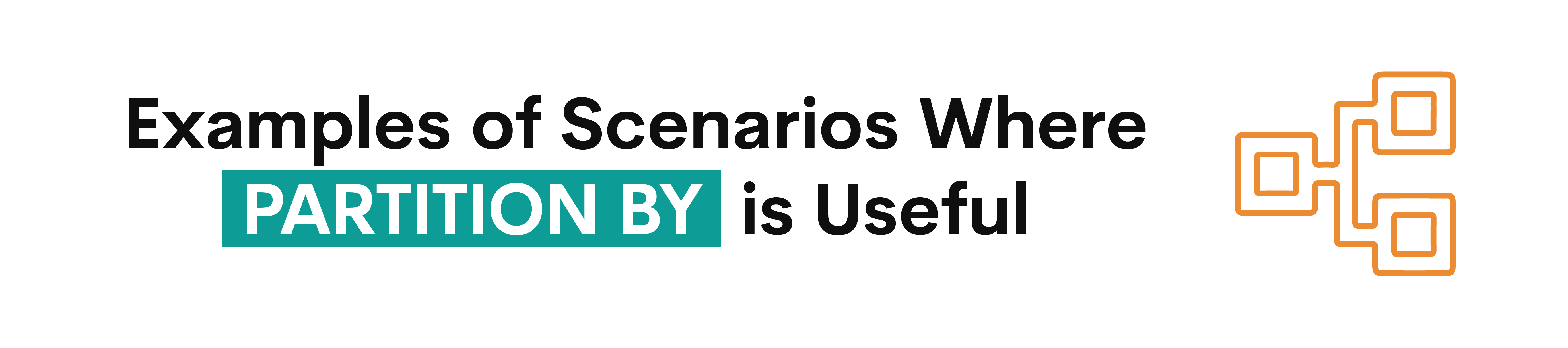 Examples of Scenarios Where Partition By in Sql is Useful