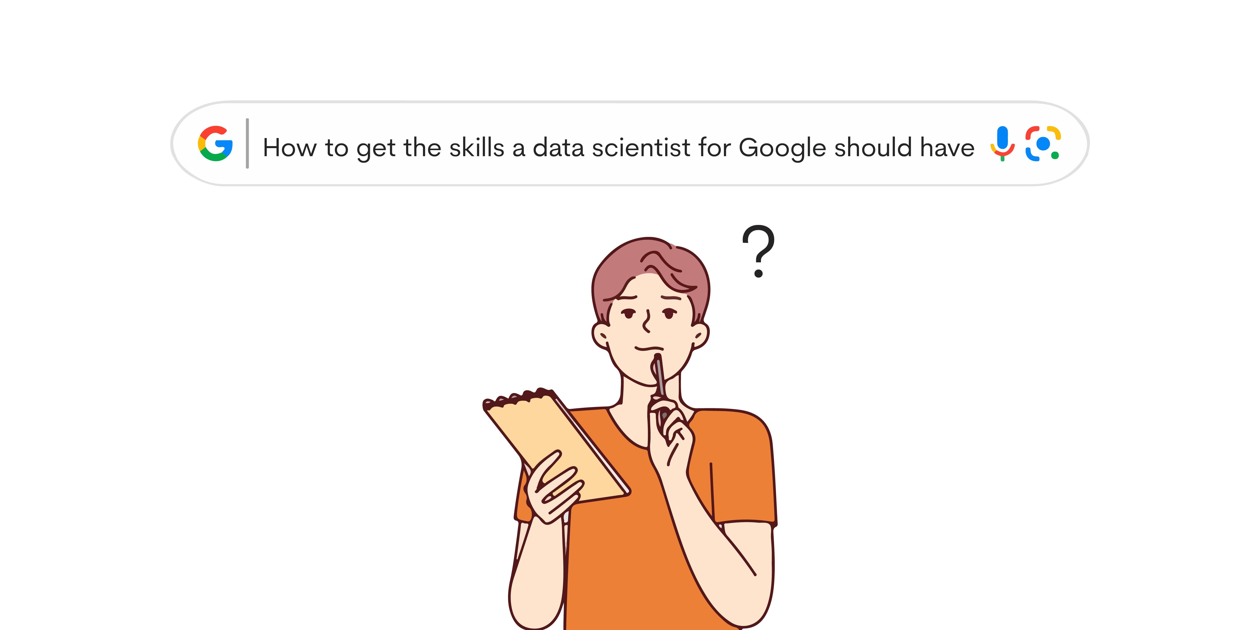 How to get the skills a data scientist for Google should have