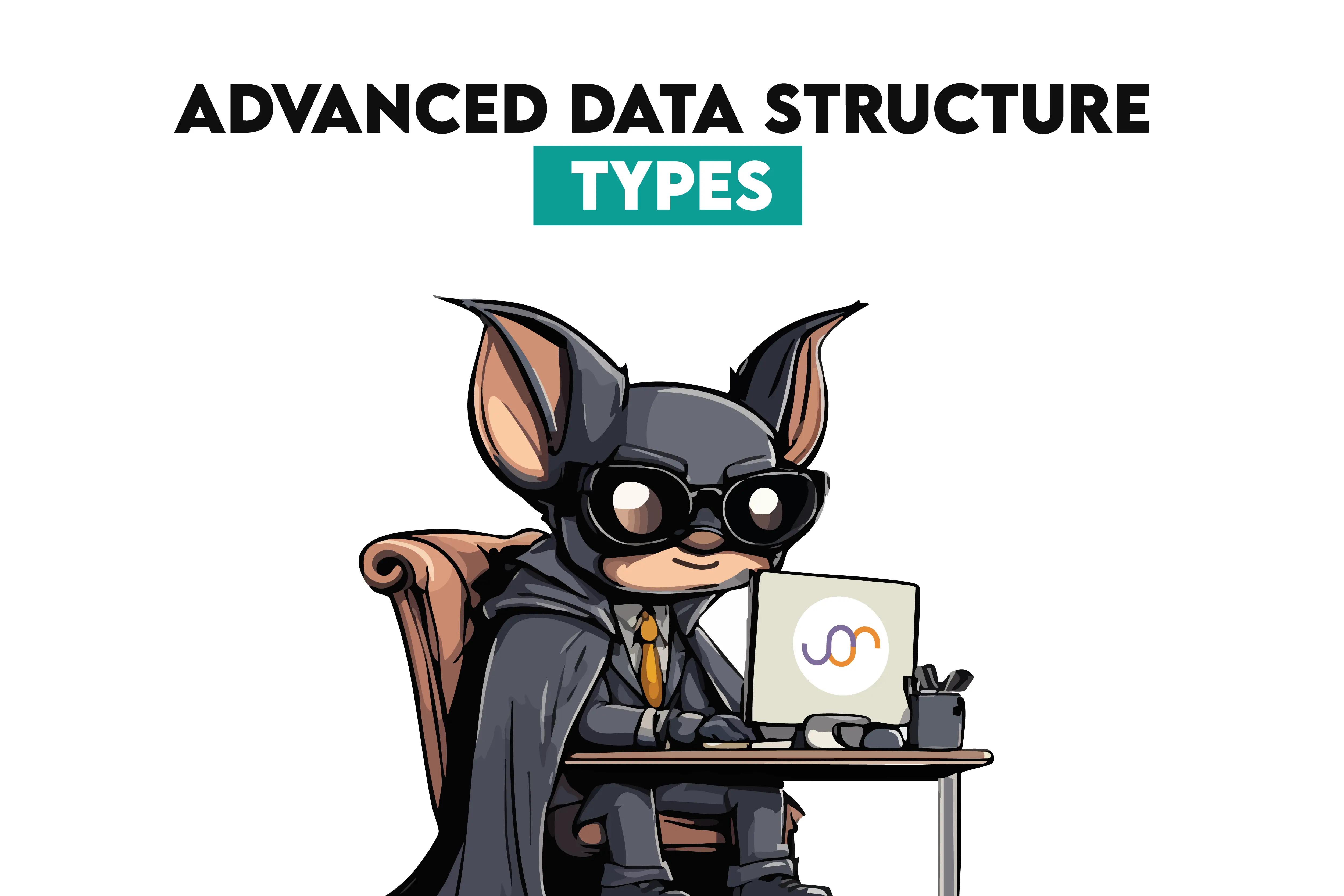 Advanced Data Structure Types