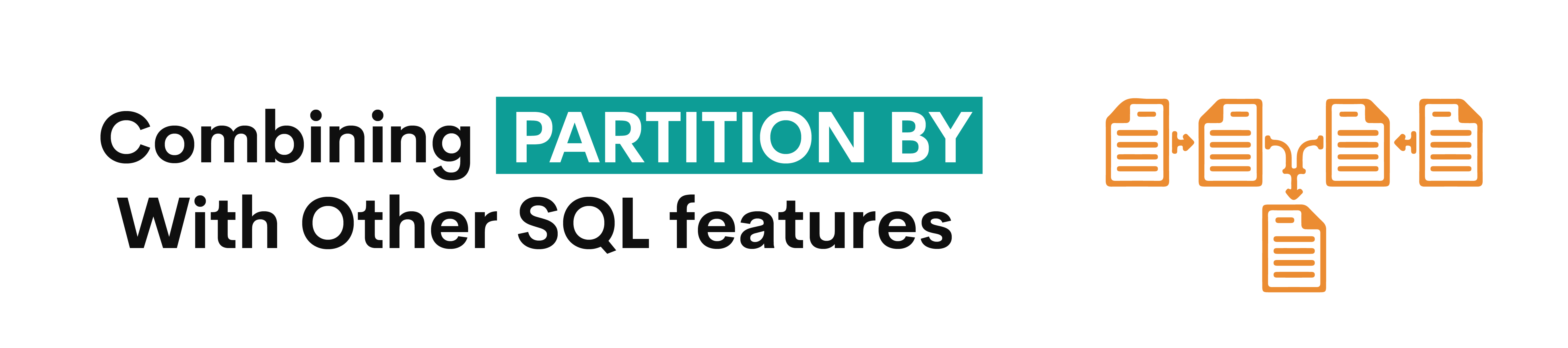 Combining Partition By With Other SQL features