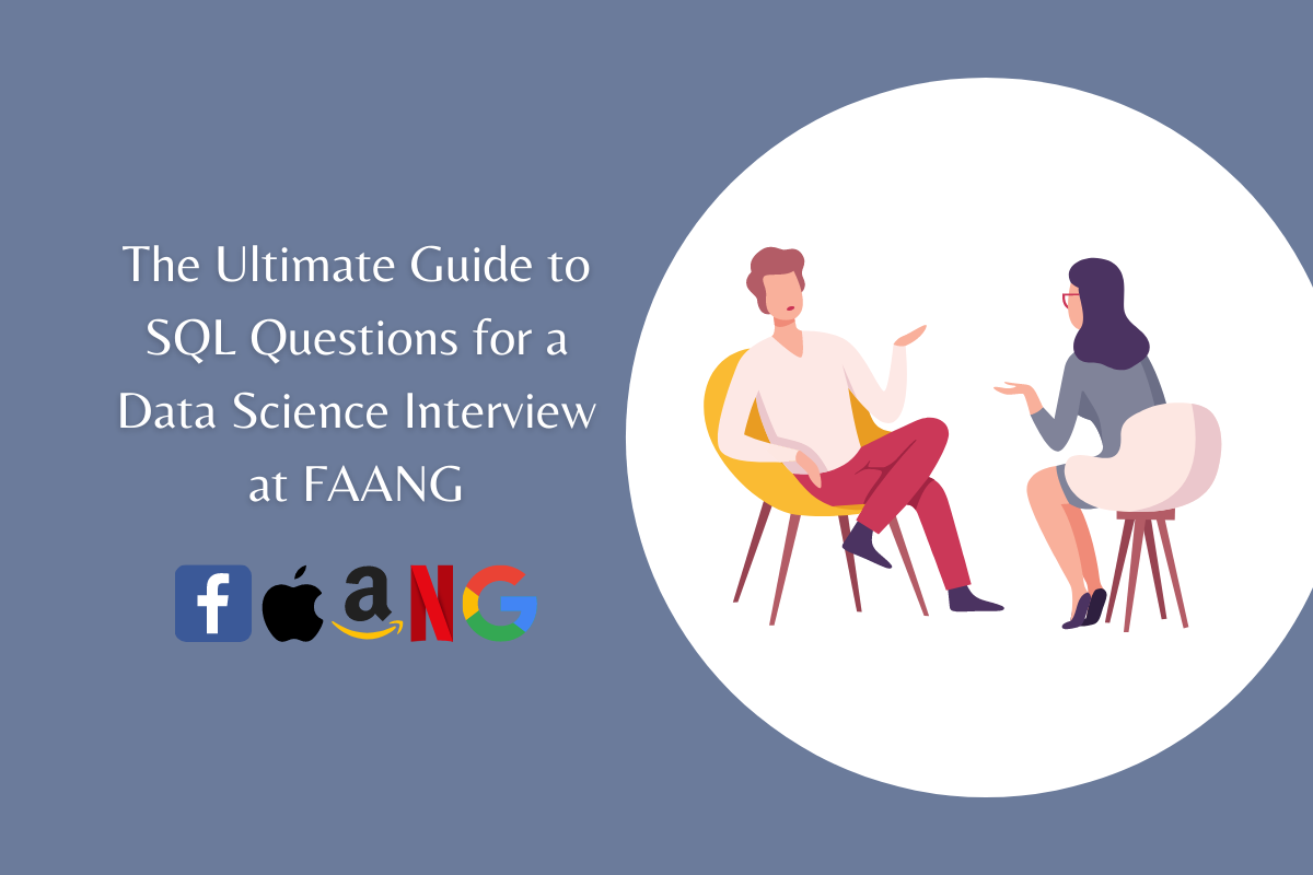 The Ultimate Guide to SQL Questions for a Data Science Interview at FAANG