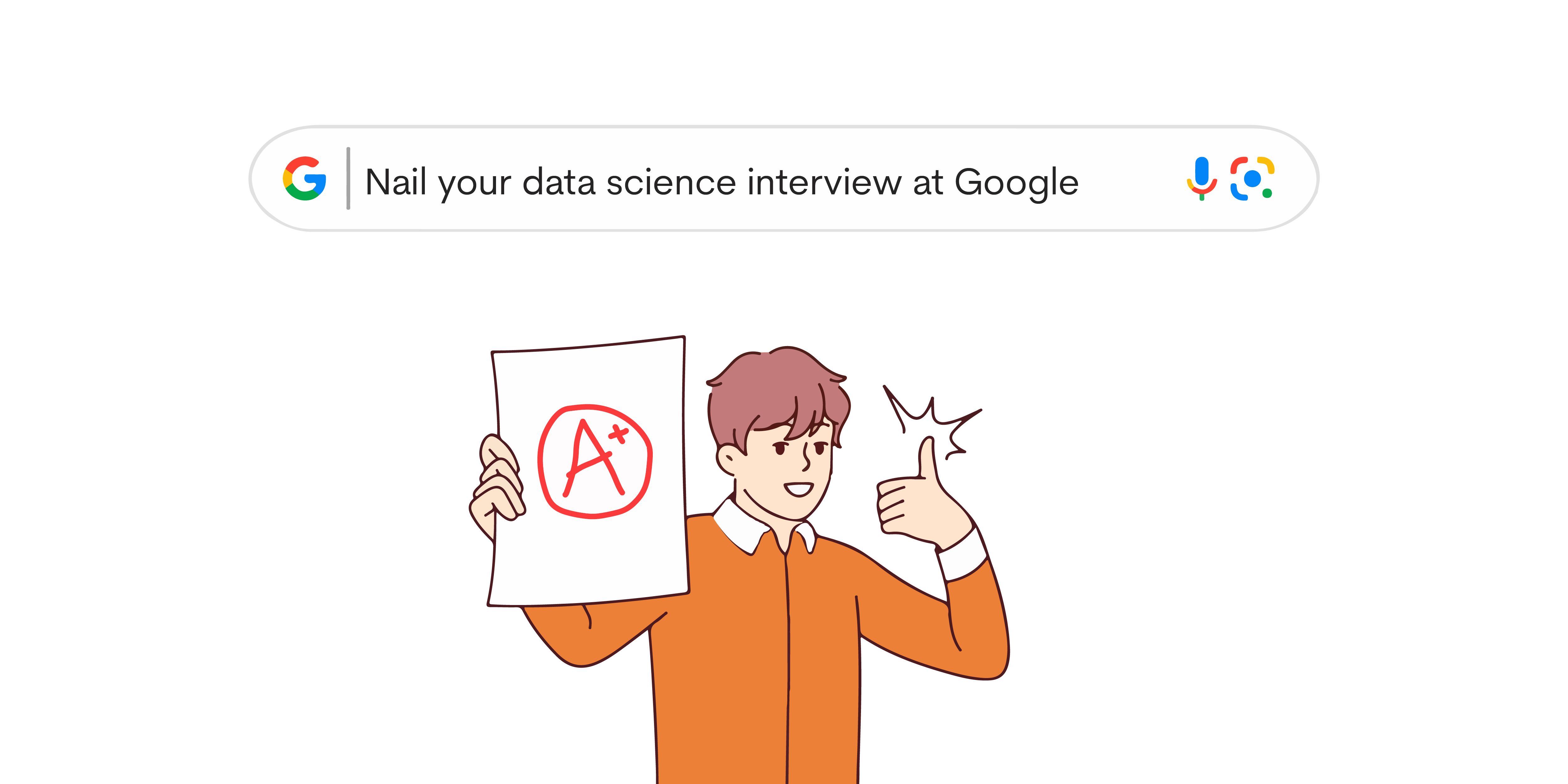 Nail your data science interview at Google