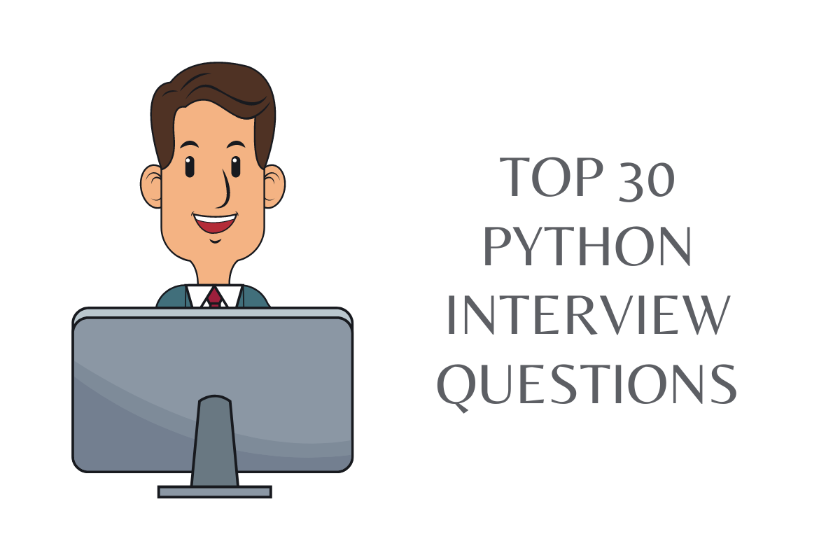 Top 30 Python Interview Questions and Answers