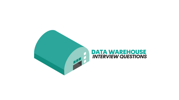 Data Warehouse Interview Questions with Answers
