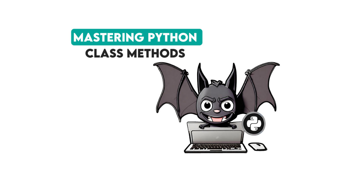 Mastering Python Class Methods: A Practical Guide - StrataScratch