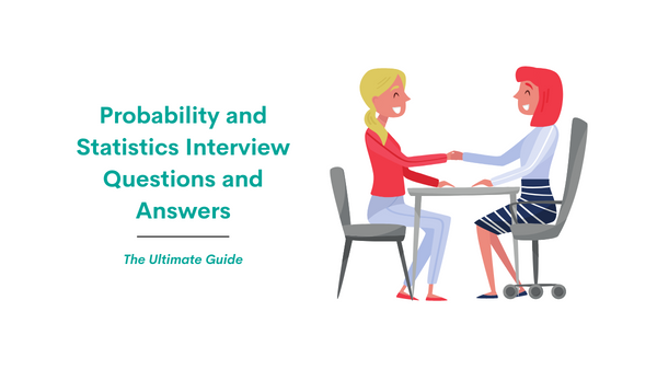 Probability and Statistics Interview Questions and Answers