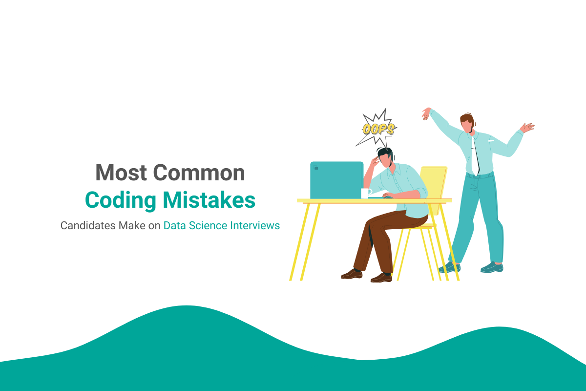 Most Common Coding Mistakes Candidates Make on Data Science Interviews