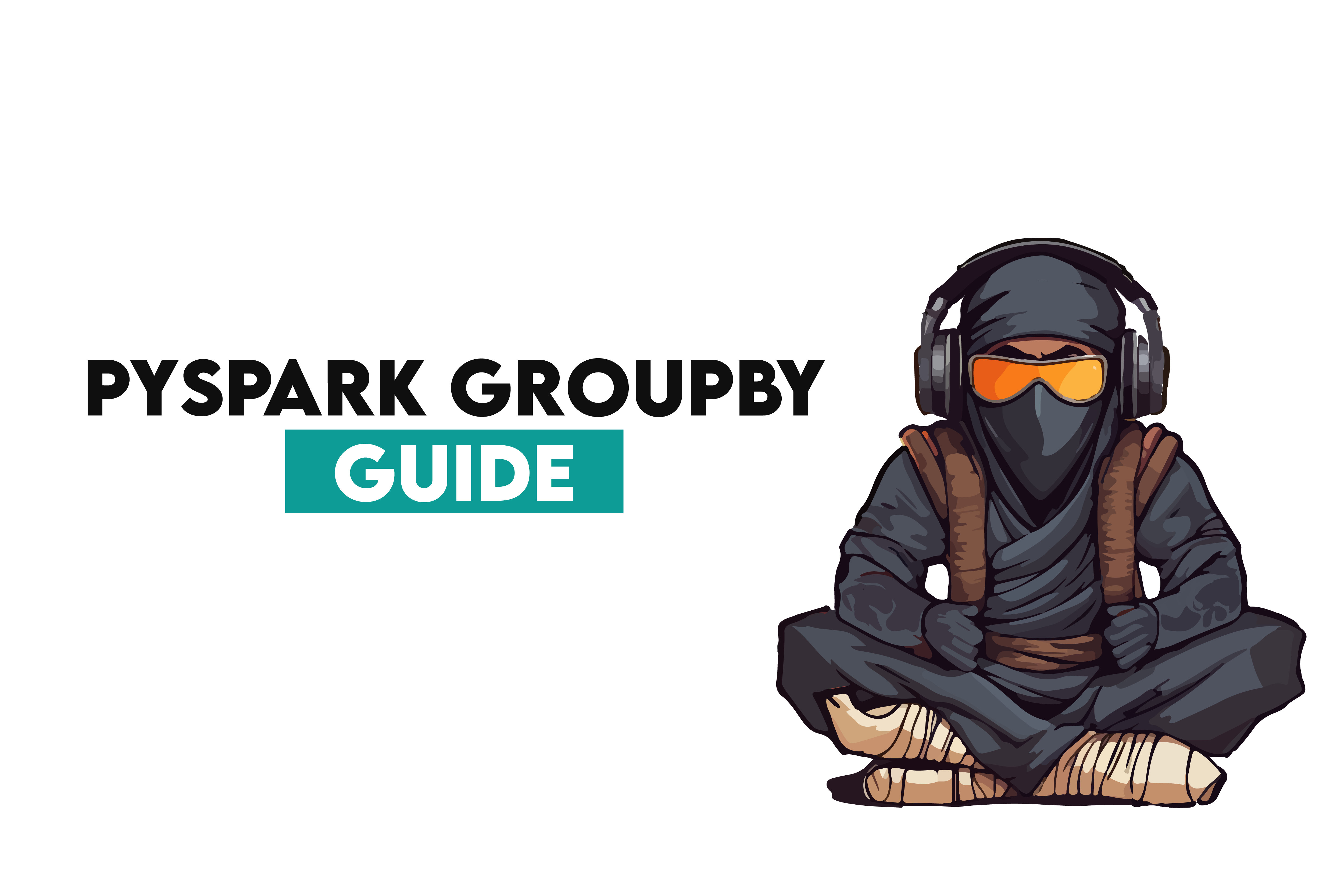 PySpark GroupBy Guide