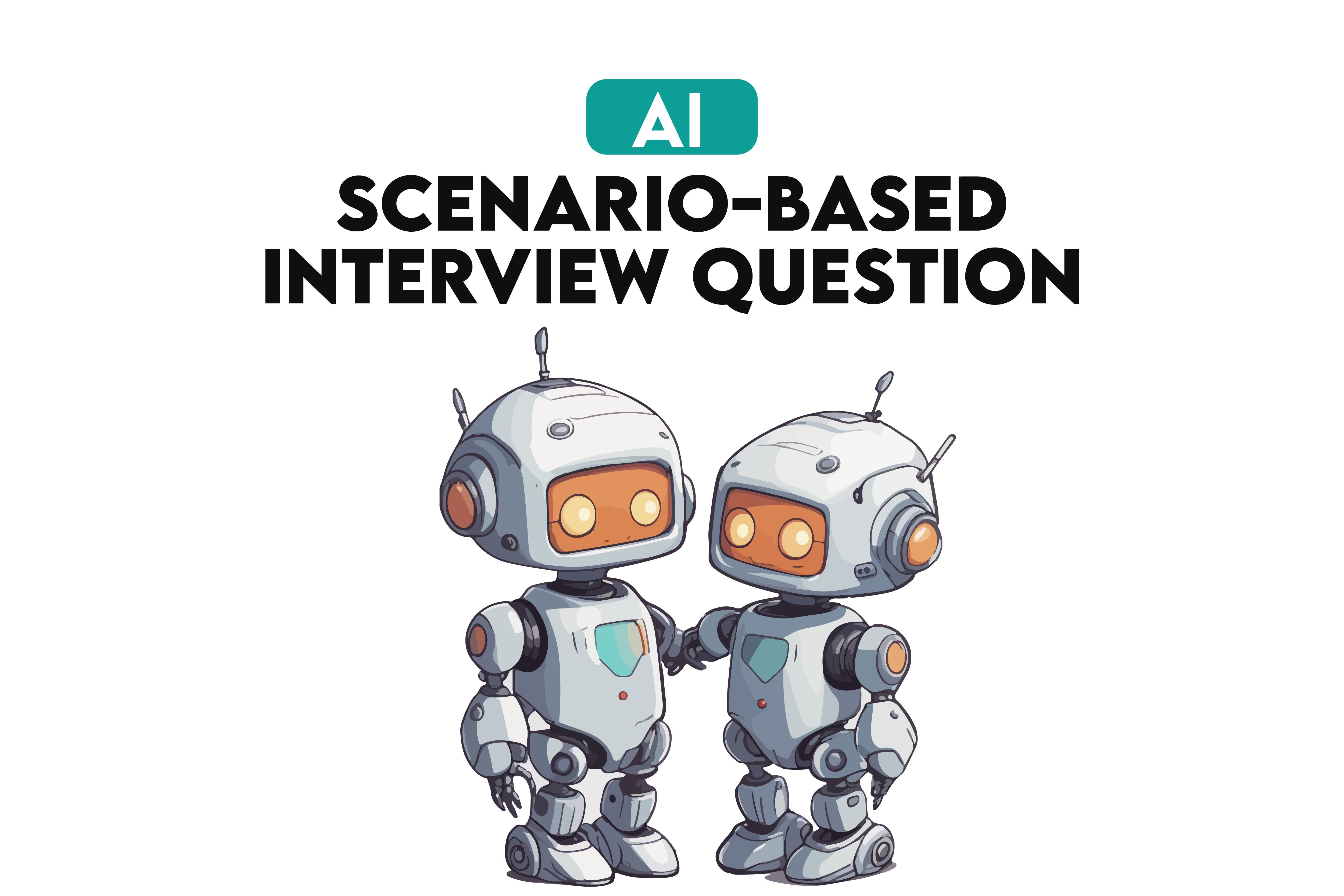 AI Scenario Based Interview Questions