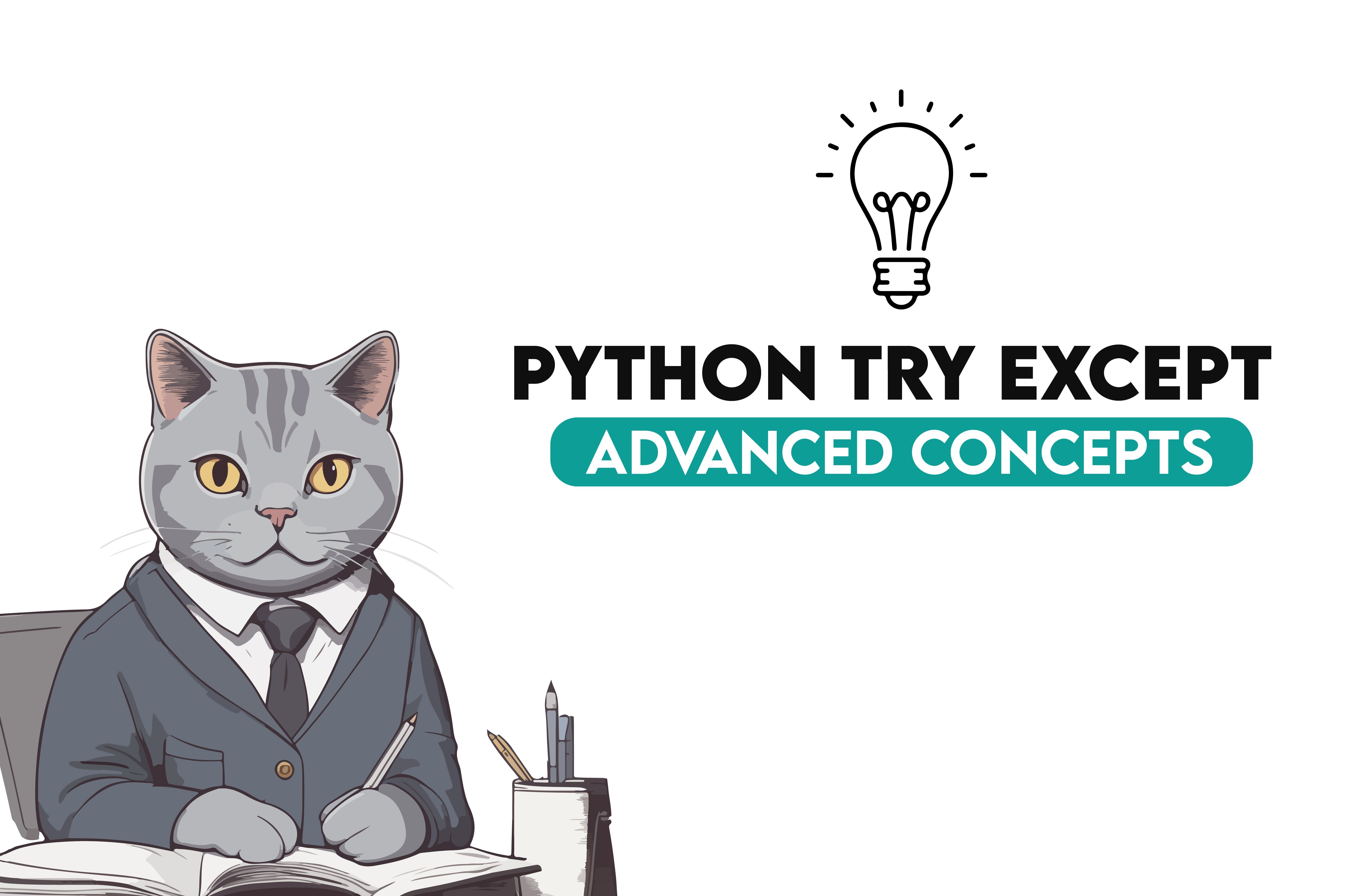 Python Try Except Advanced Concepts