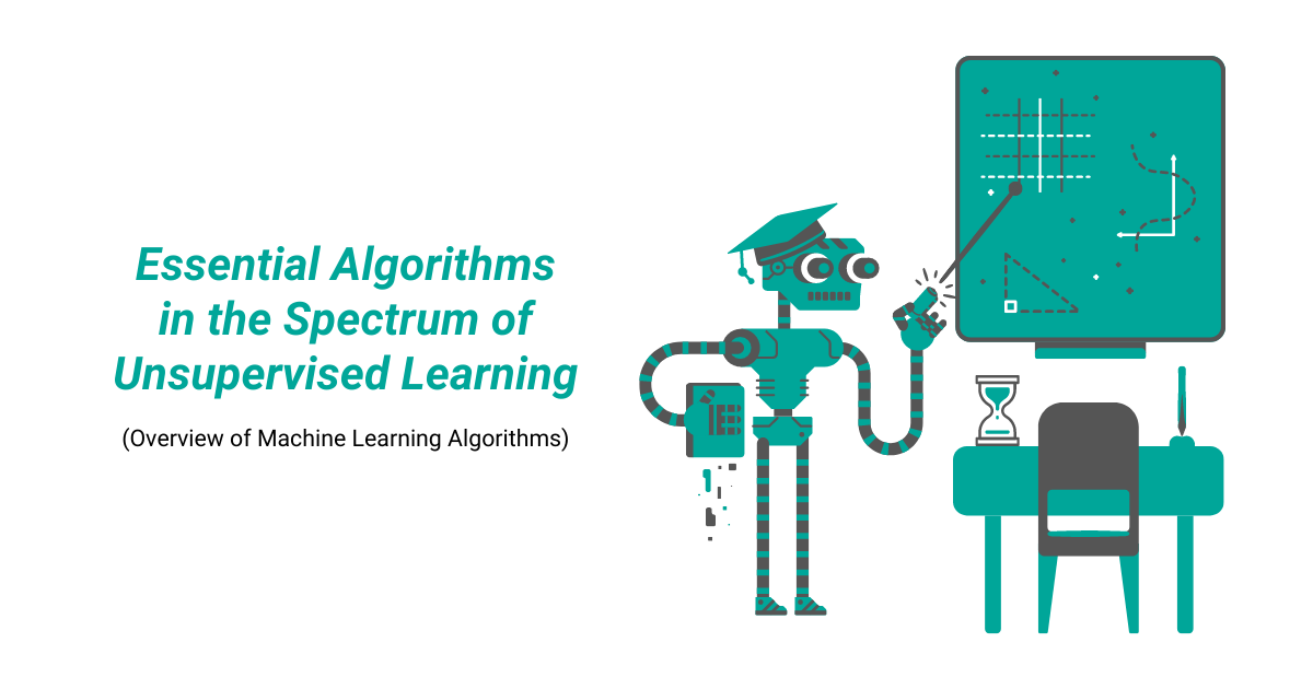 Overview of Machine Learning Algorithms: Unsupervised Learning ...