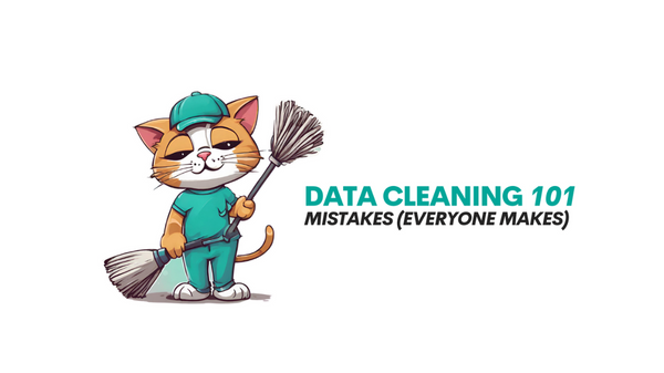 5 Data Cleaning Mistakes that you should avoid