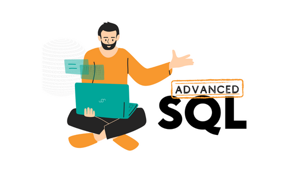 Advanced SQL Concepts to Improve Your and Code Performance