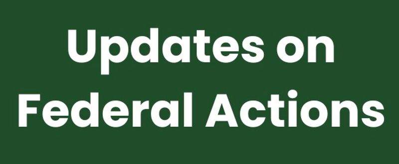 Green background with white text stating, "Updates on Federal Actions"