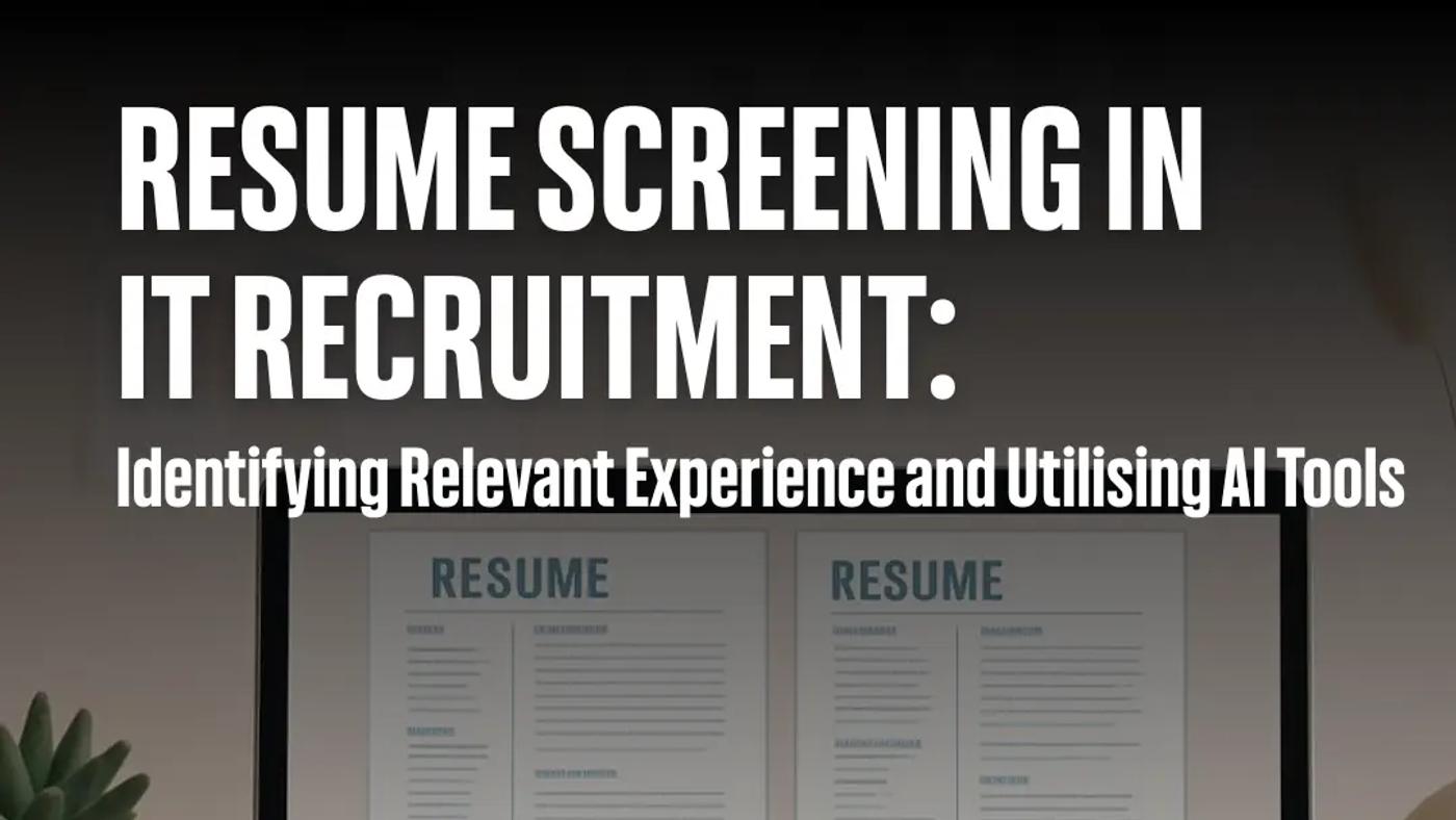 "Resume Screening in IT Recruitment: Identifying Relevant Experience and Utilising AI Tools" sign with a laptop on the background