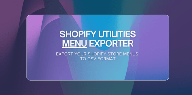 Shopify Menu Exporter