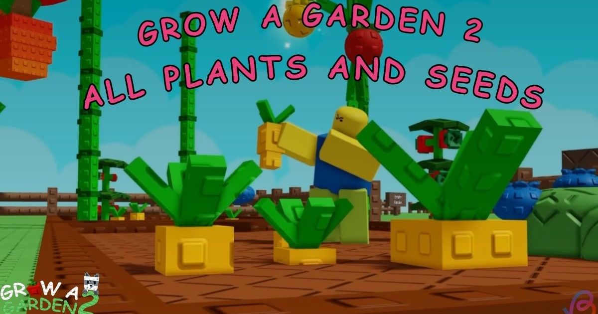 All Grow a Garden 2 Plants and Seeds Guide