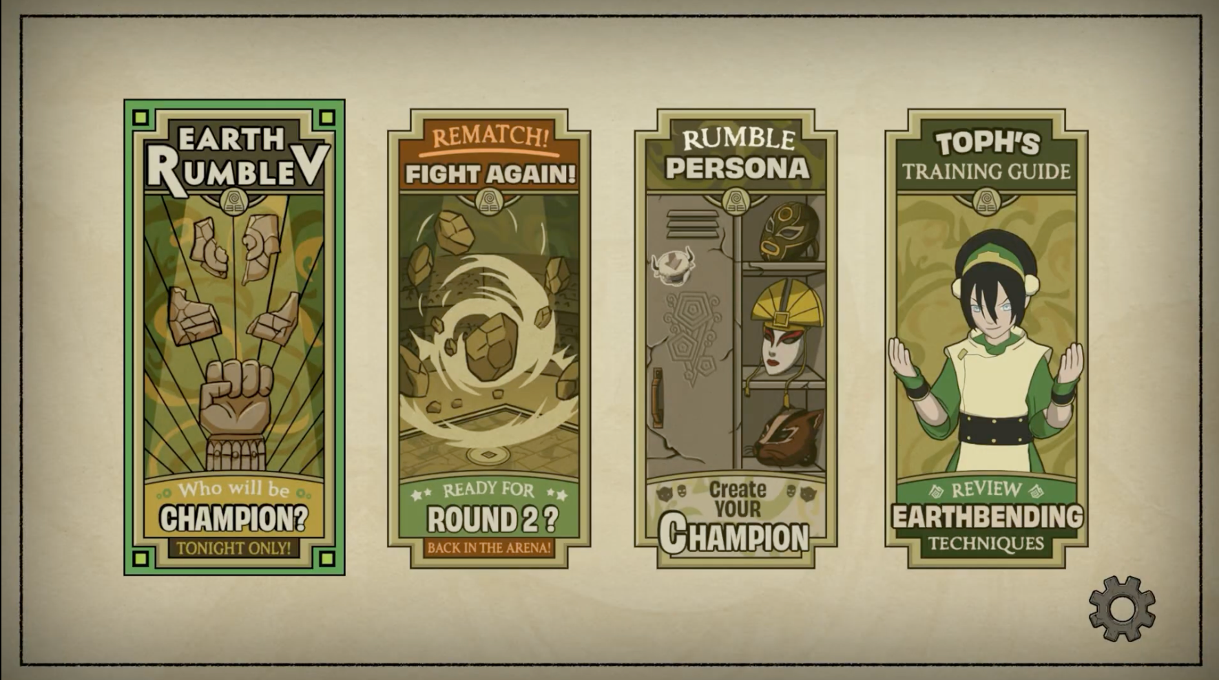 Inside Avatar: The Last Airbender Earth Rumble. Game options: Earth Rumble: Who will be the champion? Rematch! Fight again! Ready for round 2? Rumble Persona: Create your champion. Toph's Training Guide: Review Earthbending Techniques.