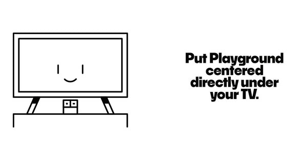 Setup graphic instructing to center the Nex Playground console directly under your television.