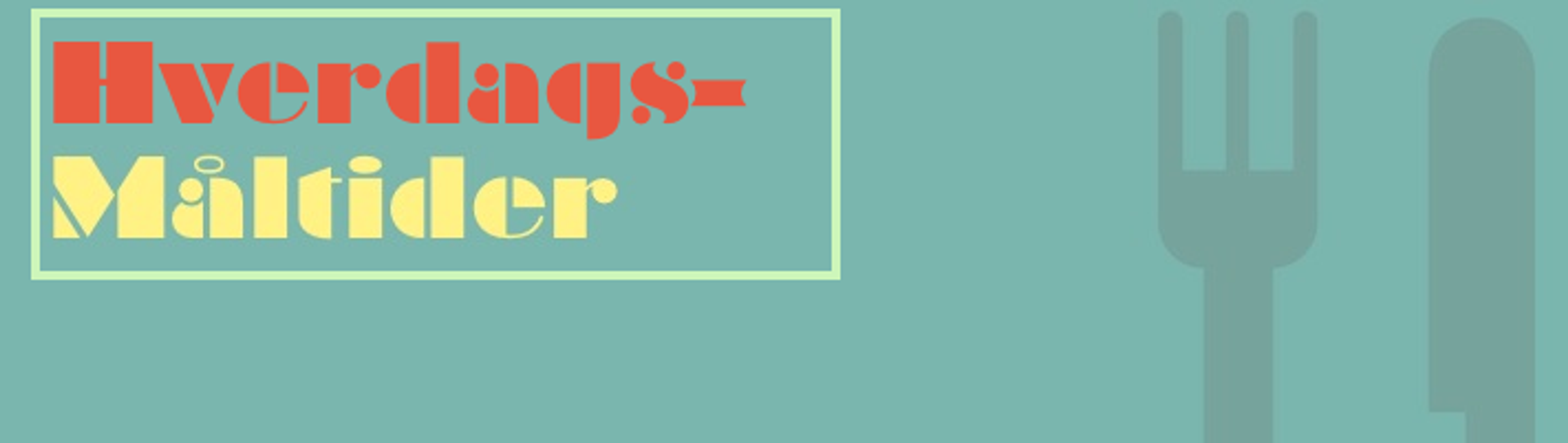 Hverdagsmåltider: Hjemme hos Moar