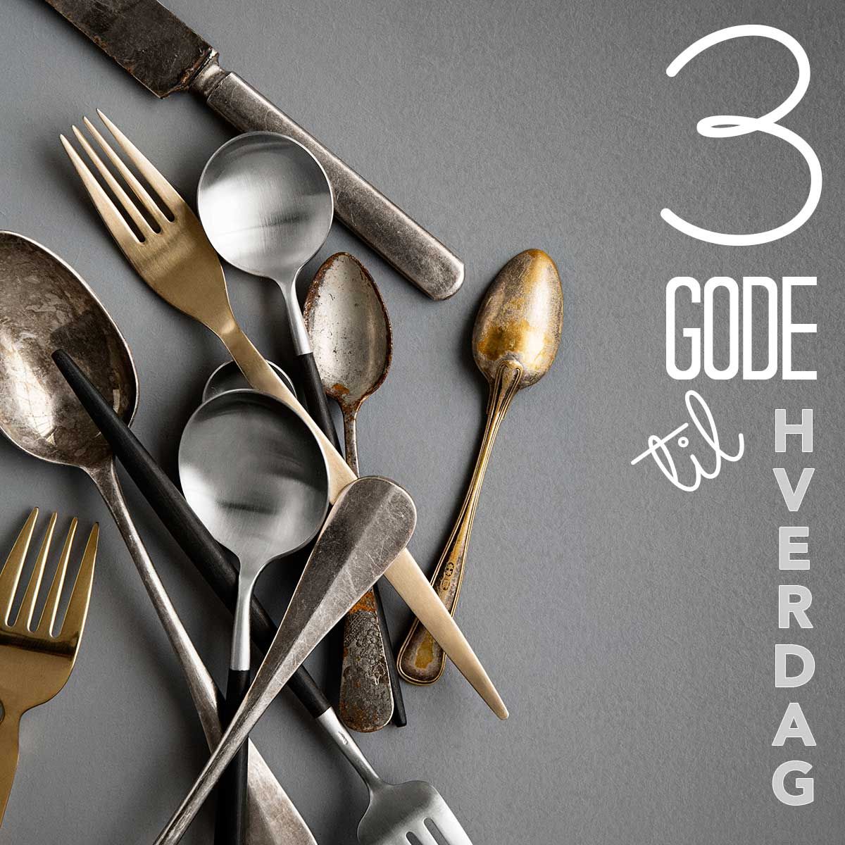 3 gode til hverdag