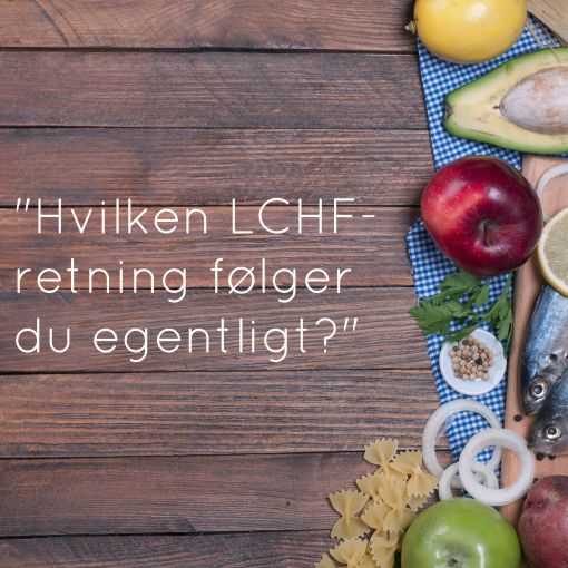 "Hvilken LCHF-retning følger du egentligt?"