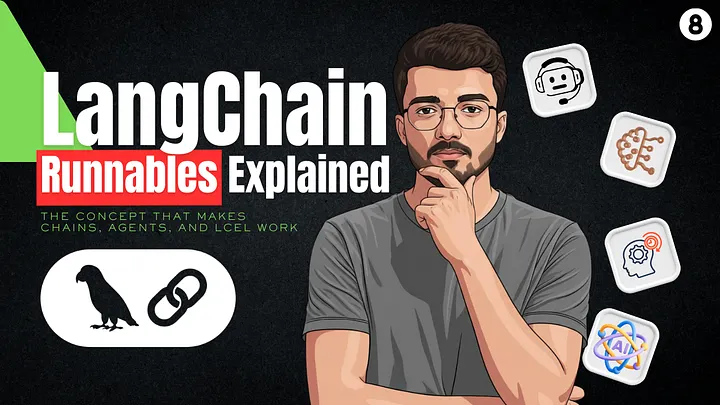 LangChain Runnables Explained: The Concept That Makes Chains, Agents, and LCEL Work