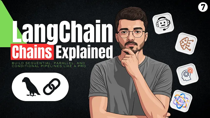 LangChain Chains Explained: Build Sequential, Parallel and Conditional Pipelines Like a Pro