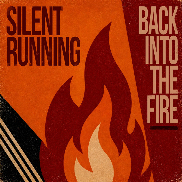 Back Into the Fire by Silent Running