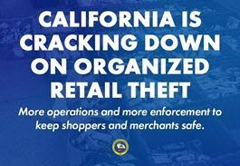 Graphic with text: "CALIFORNIA IS CRACKING DOWN ON ORGANIZED RETAIL THEFT. More operations and more enforcement to keep shoppers and merchants safe." Features a California state seal logo.