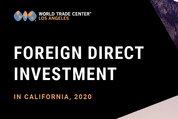 World Trade Center Los Angeles report cover reading Foreign Direct Investment in California, 2020.
