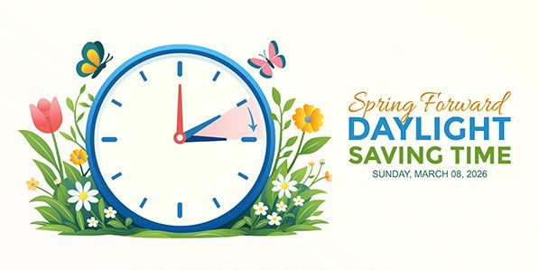 Floral clock graphic reading 'Spring Forward Daylight Saving Time, Sunday, March 08, 2026.'