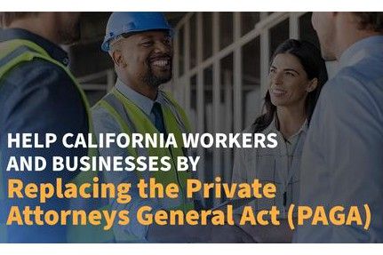 Graphic urges helping California workers and businesses by replacing the Private Attorneys General Act, over a workplace photograph.