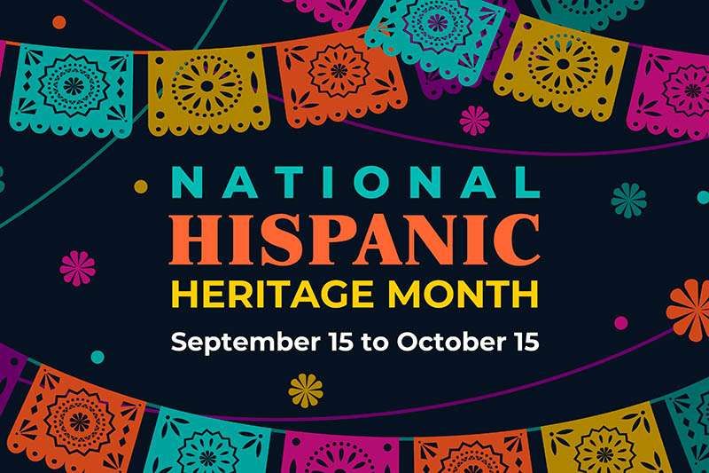 National Hispanic Heritage Month graphic, September 15 to October 15, framed by colorful paper-cut banners.