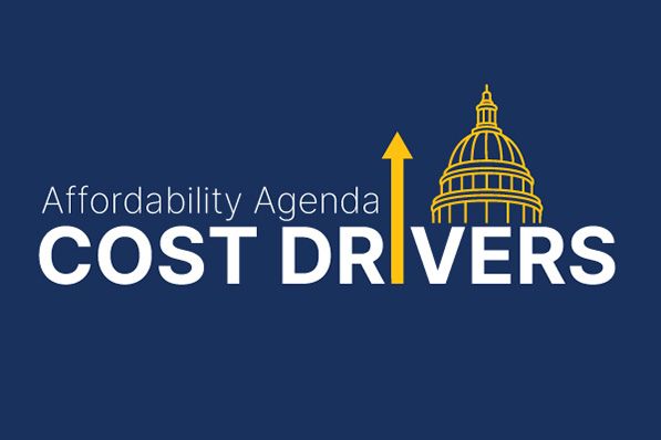Affordability Agenda COST DRIVERS graphic with a yellow upward arrow and capitol dome.