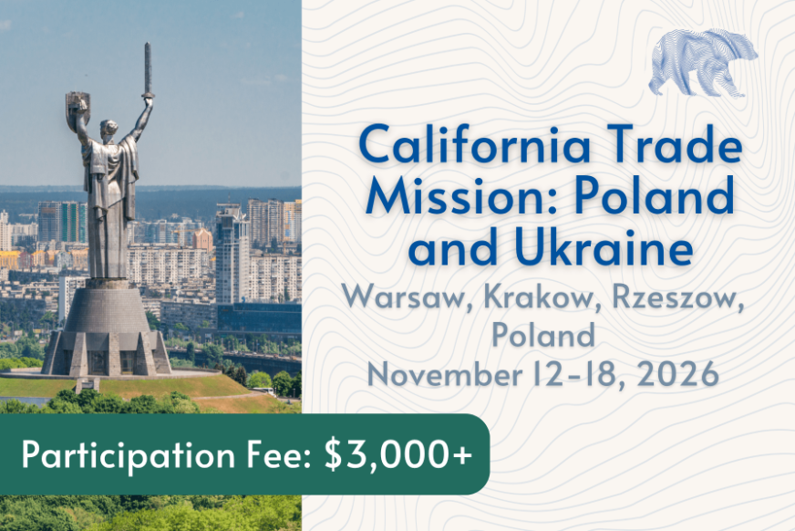 California Trade Mission to Poland and Ukraine, November 12-18, 2026. Graphic featuring Kyiv's Motherland Monument, destinations Warsaw, Krakow, Rzeszow, Poland, and a $3,000+ participation fee.
